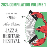 2024 Compilation Vol 1  - Live at 2024 New Orleans Jazz & Heritage Festival