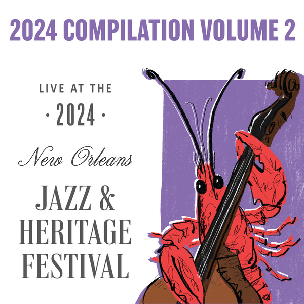 2024 Compilation Vol 2  - Live at 2024 New Orleans Jazz & Heritage Festival