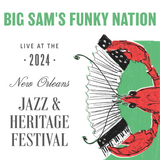 Big Sam's Funky Nation - Live at 2024 New Orleans Jazz & Heritage Festival