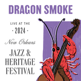 Dragon Smoke - Live at 2024 New Orleans Jazz & Heritage Festival