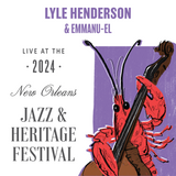 Lyle Henderson & Emmanu-El  - Live at 2024 New Orleans Jazz & Heritage Festival