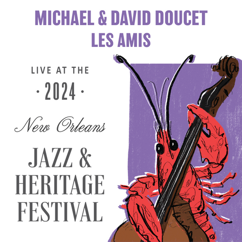 Michael & David Doucet Les Amis - Live at 2024 New Orleans Jazz & Heritage Festival