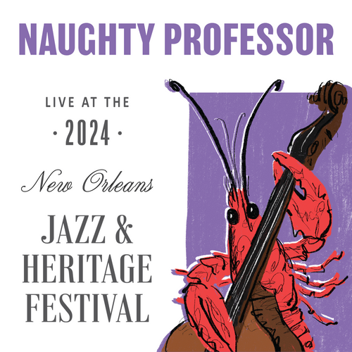 Naughty Professor - Live at 2024 New Orleans Jazz & Heritage Festival