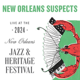 New Orleans Suspects  - Live at 2024 New Orleans Jazz & Heritage Festival