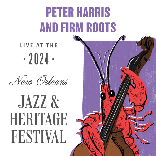 Peter Harris and Firm Roots - Live at 2024 New Orleans Jazz & Heritage Festival