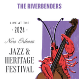 The River Benders - Live at 2024 New Orleans Jazz & Heritage Festival