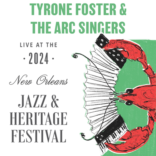 Tyrone Foster & The Arc Singers - Live at 2024 New Orleans Jazz & Heritage Festival